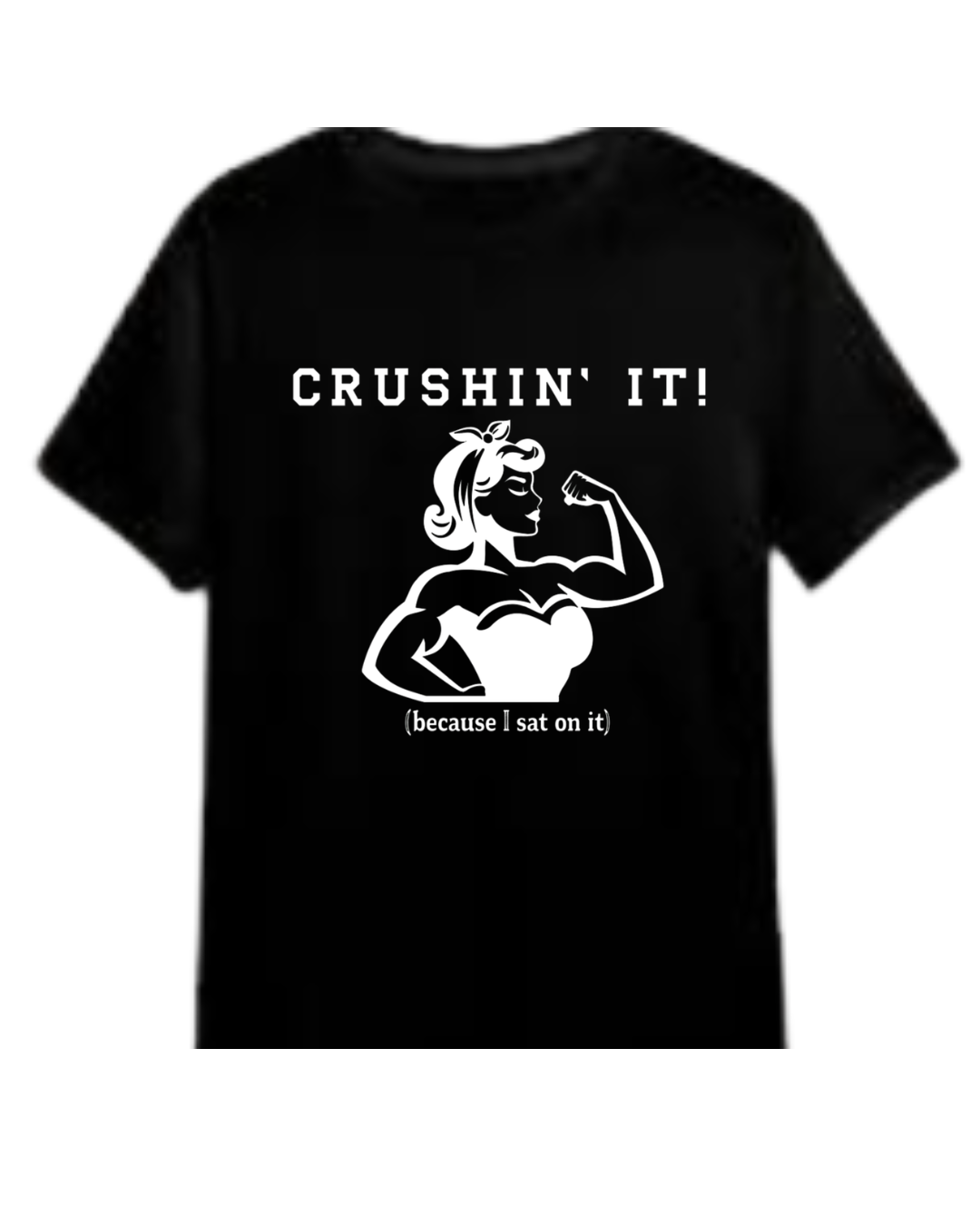 CRUSHIN' IT TSHIRT