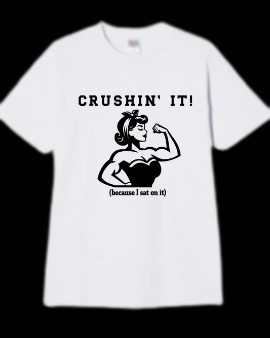 CRUSHIN' IT TSHIRT